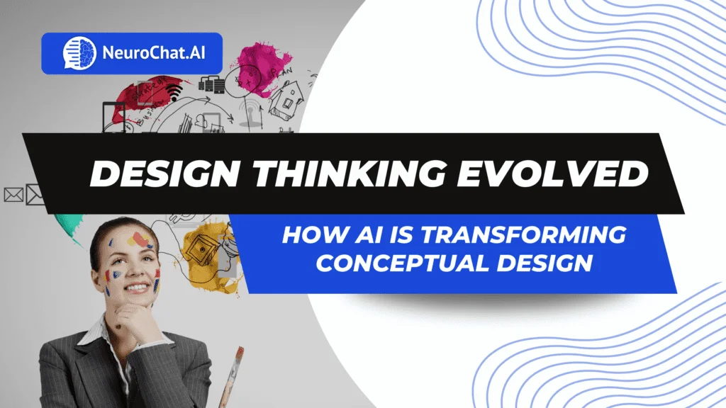 Design Thinking Evolved: How AI Is Transforming Conceptual Design