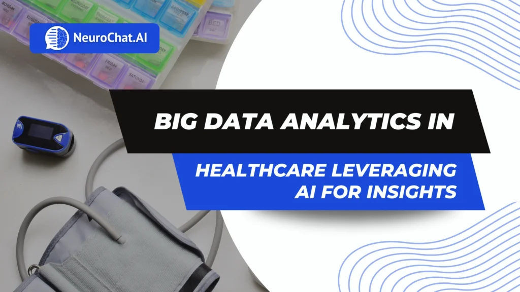 Big Data Analytics in Healthcare: Leveraging AI for Insights